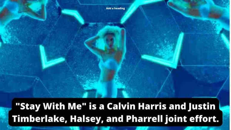 "Stay With Me" is a Calvin Harris and Justin Timberlake, Halsey, and Pharrell joint effort.