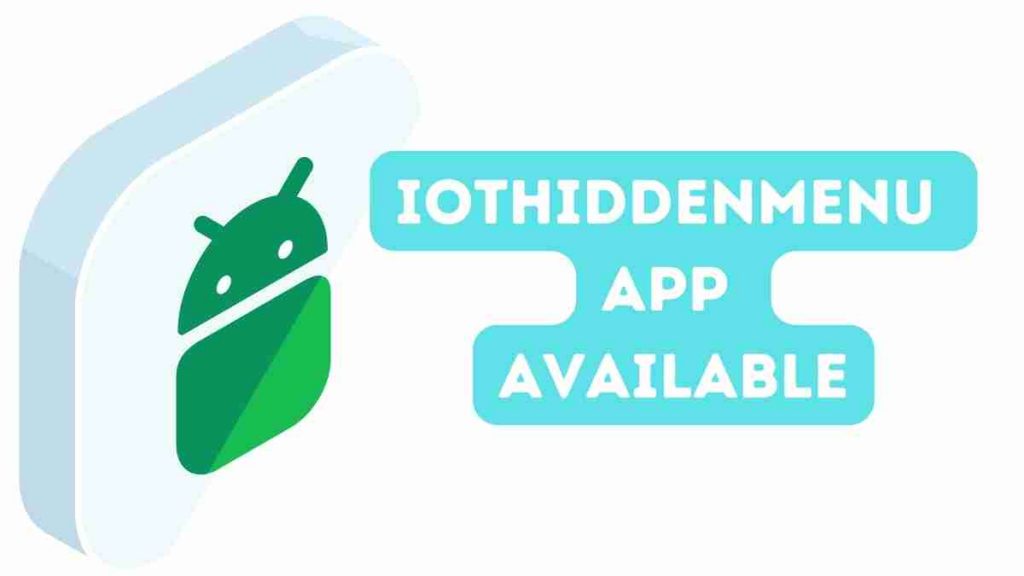 iothiddenmenu app available for Android devices? Is It Possible For Me To Use It?