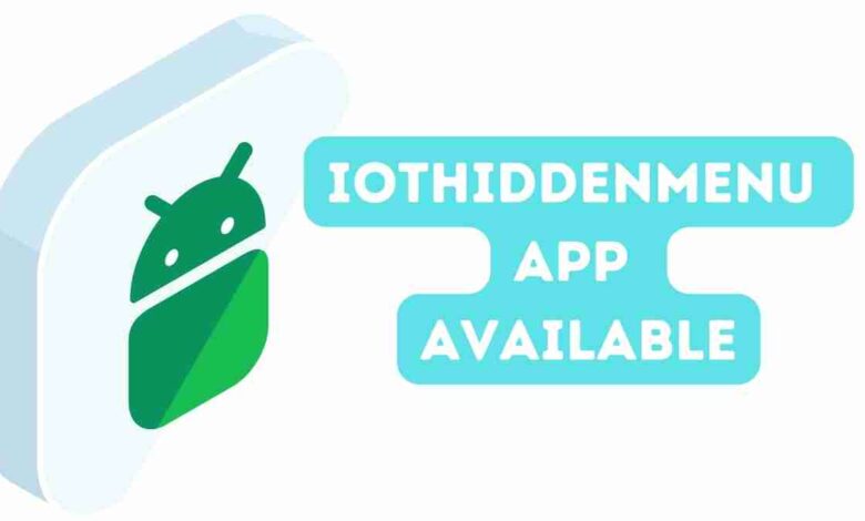 iothiddenmenu app available for Android devices? Is It Possible