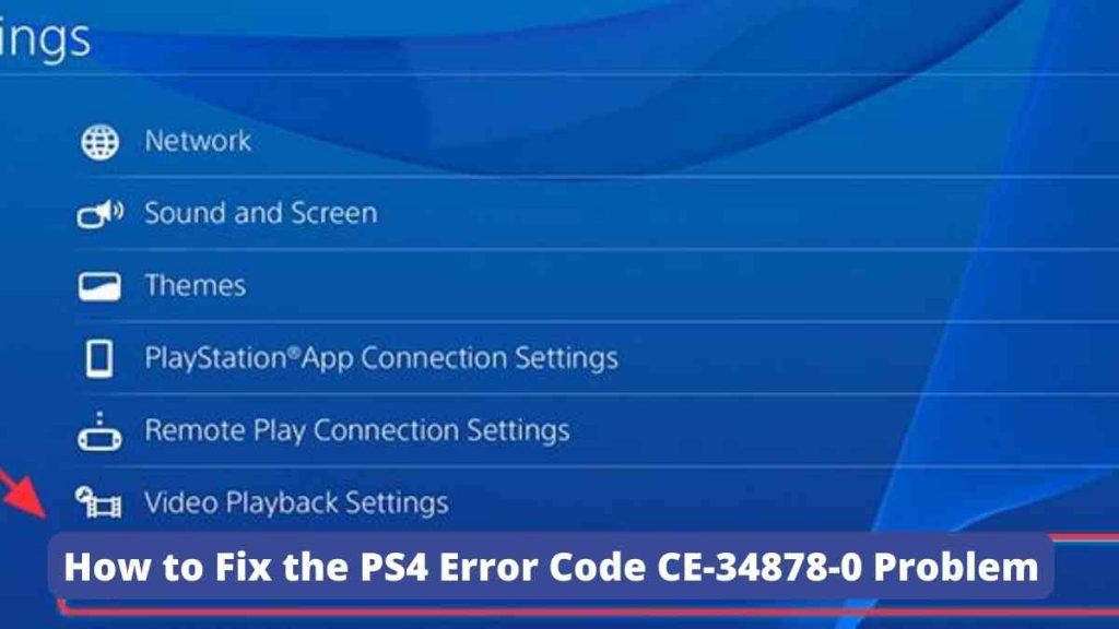 How to Fix the PS4 Error Code CE-34878-0