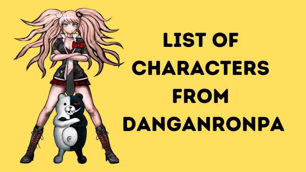 List of Characters from Danganronpa V1,V2,V3 1 List of Characters from Danganronpa V1,V2,V3