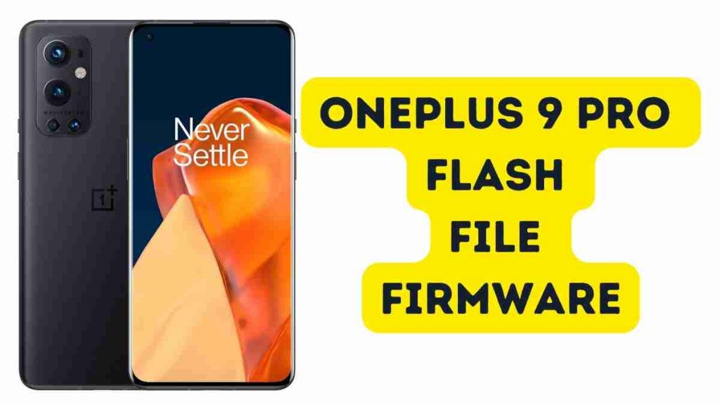 Oneplus 9 Pro Flash File Firmware (Stock ROM)