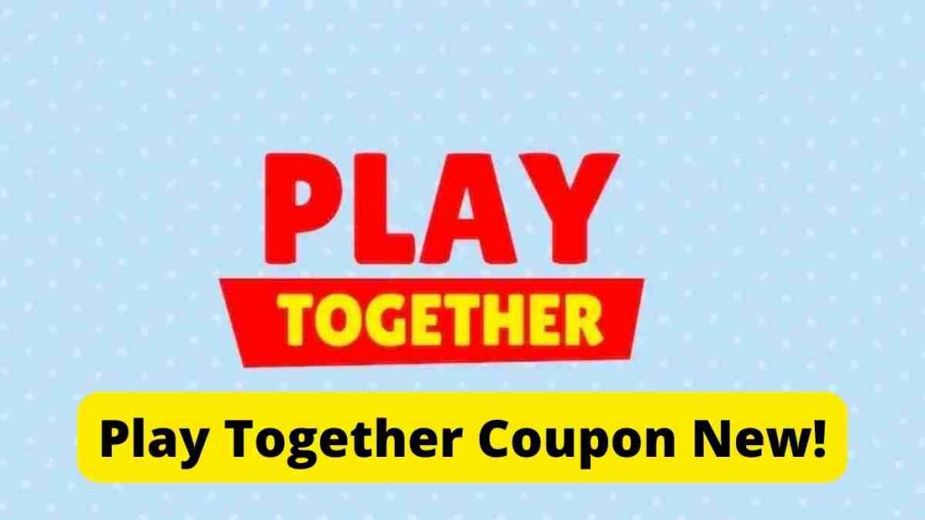 Play Together Coupon Codes August 2022 New!
