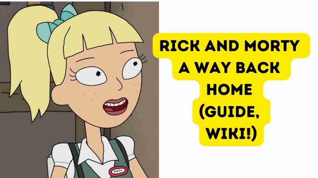 Rick and morty a way back home (Guide, Wiki!) 