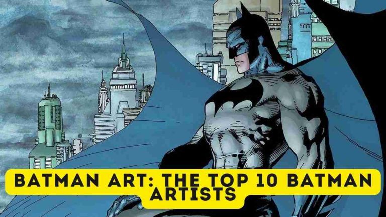 Batman Art: The Top 10 Batman Artists