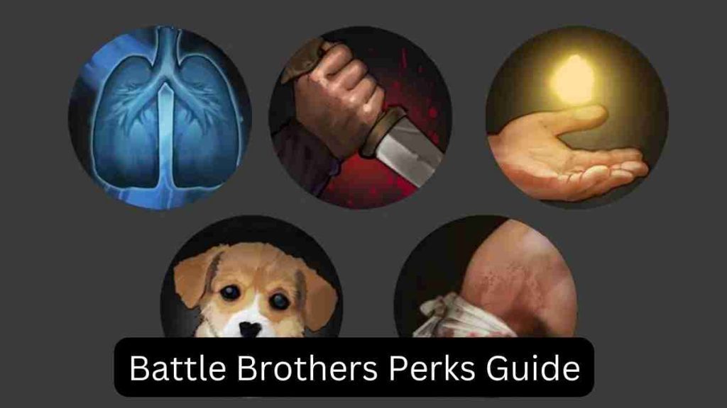 Battle Brothers Perks Guide September 2022