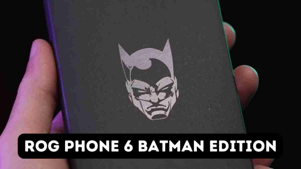 Rog phone 6 batman edition Launched