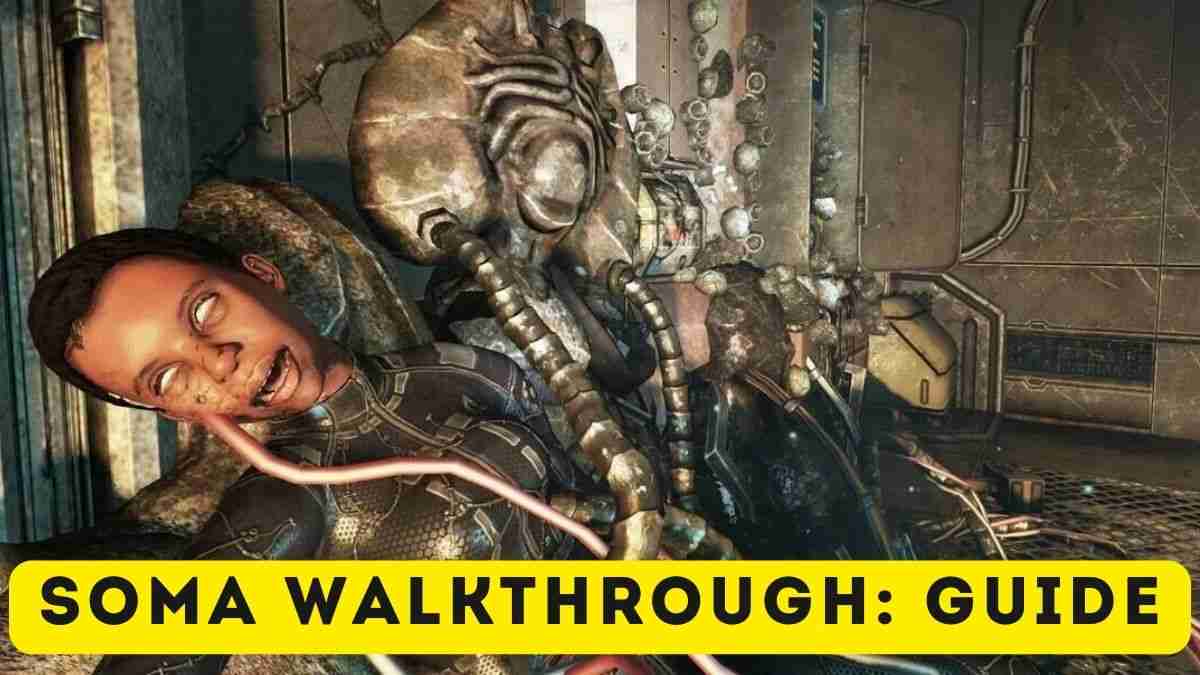 Soma Walkthrough