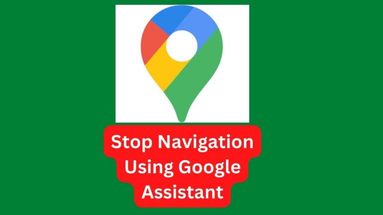 Stop Navigation Using Google Assistant