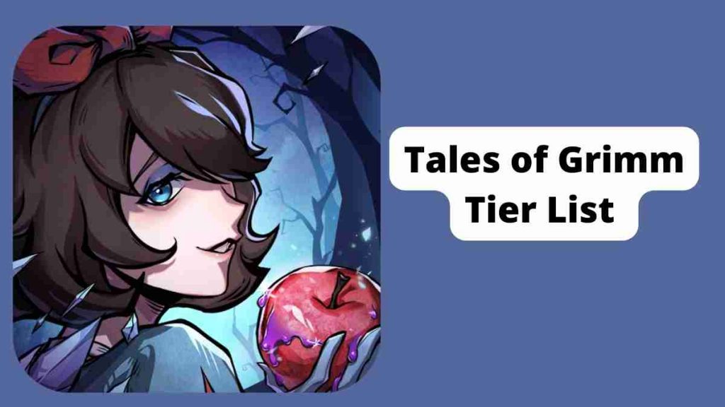 Tales of Grimm Tier List September 2022 New Update
