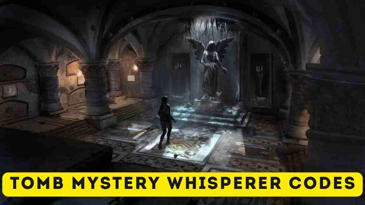 Tomb Mystery Whisperer Codes