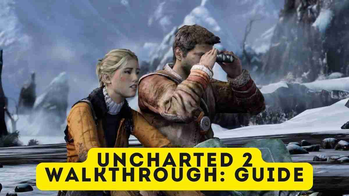 Uncharted 2 Walkthrough