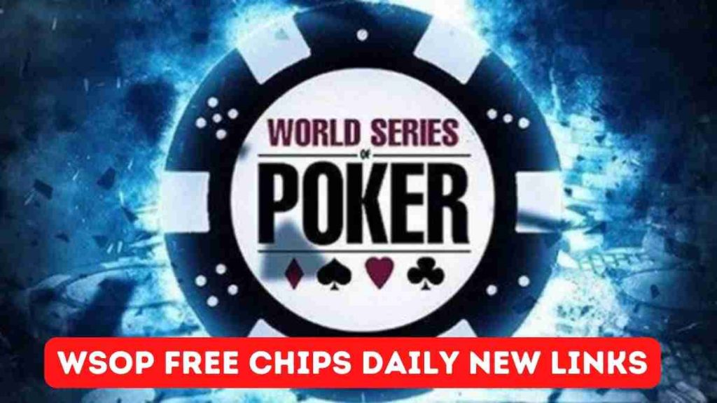 WSOP free chips daily New links for September 2022