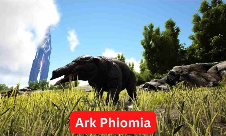 Ark Phiomia