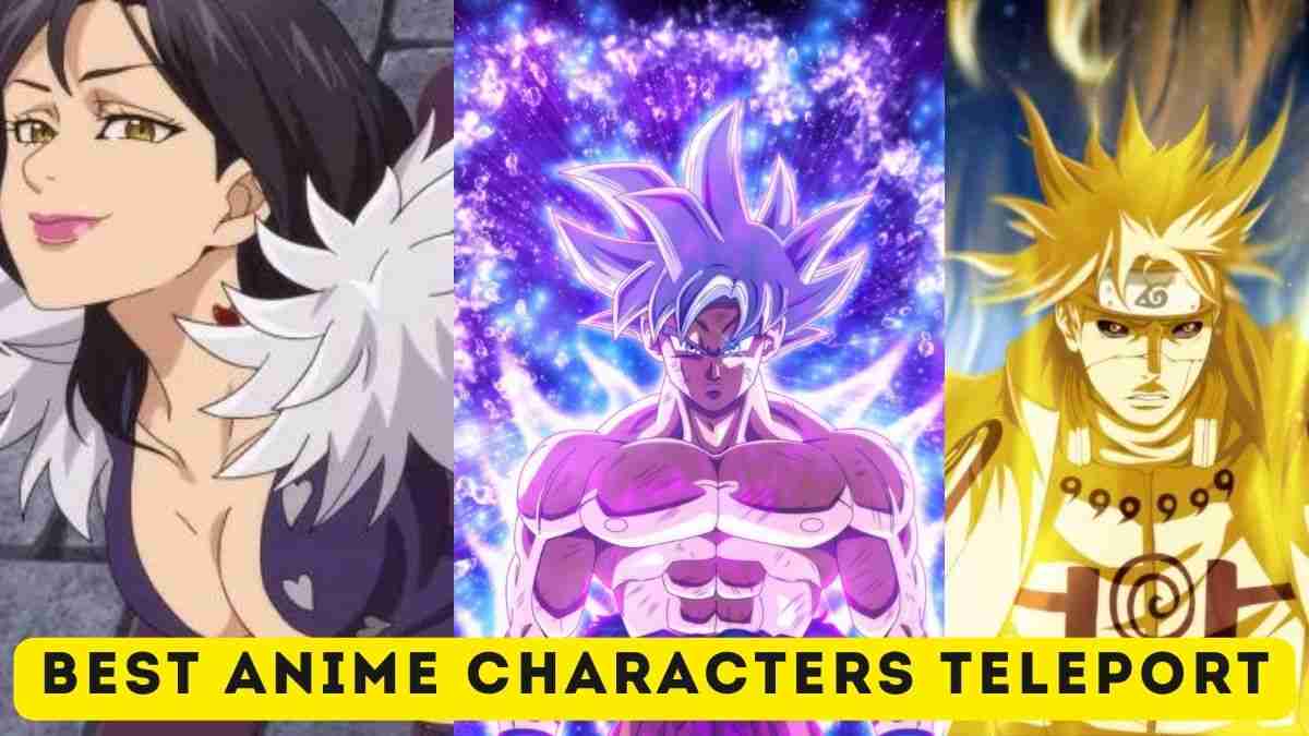 Best Anime Characters Teleport