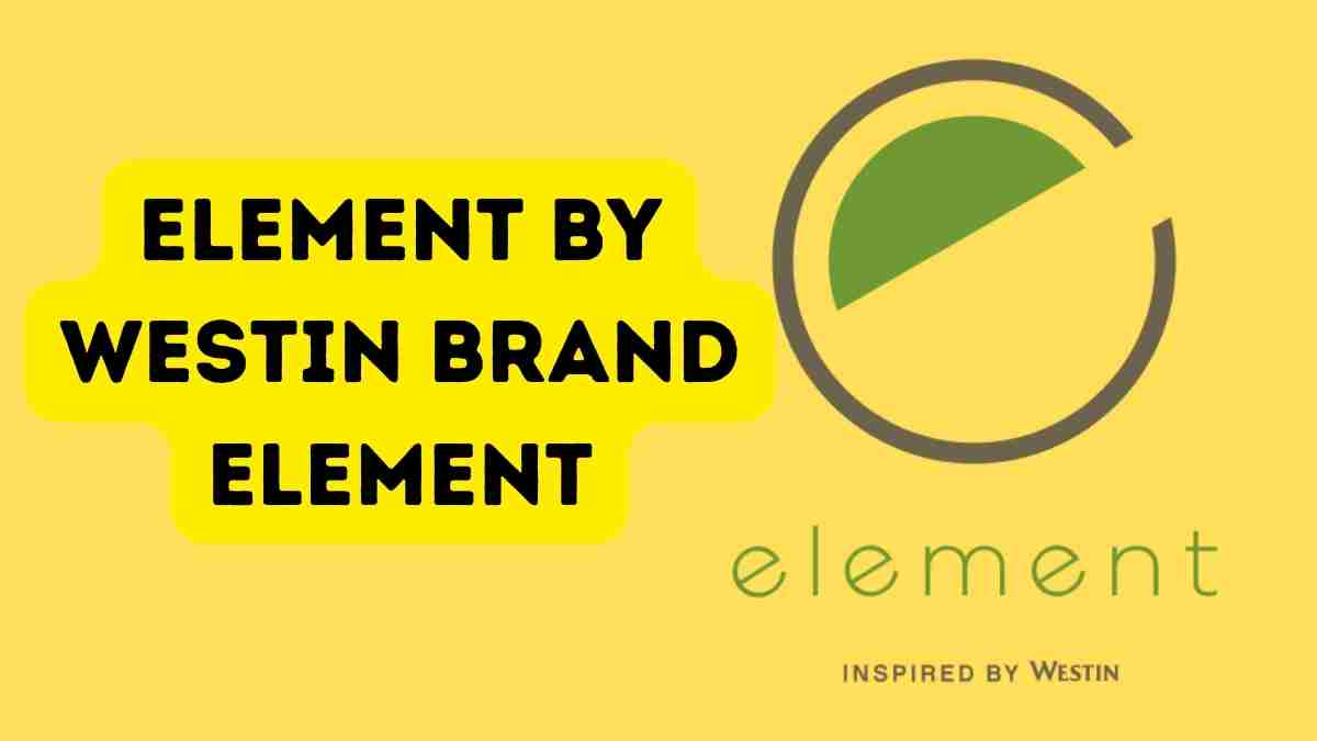Element by Westin Brand Element Hotels Debuts