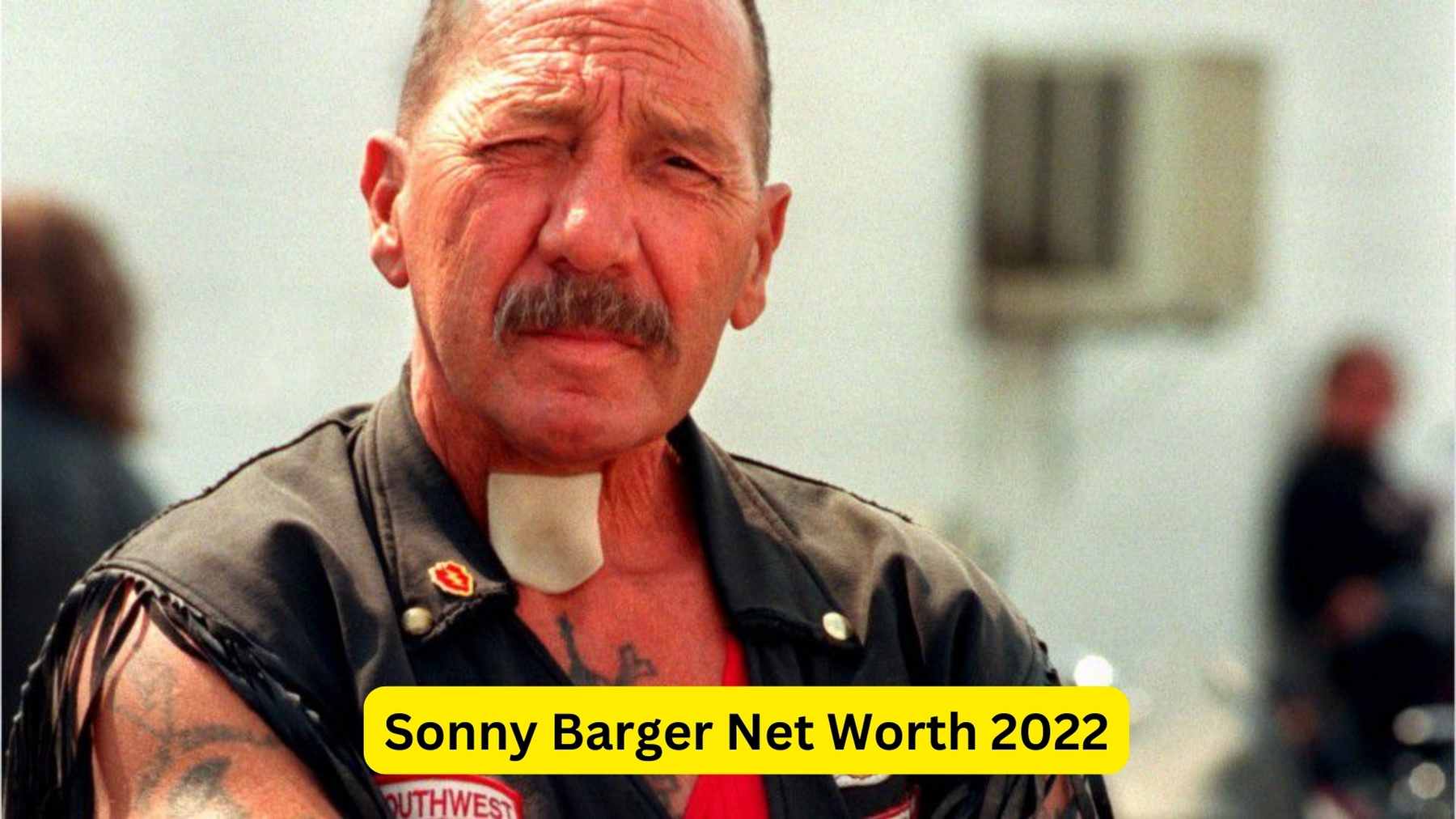 Sonny Barger Net Worth 2022