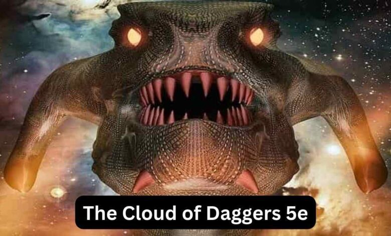 The Cloud of Daggers 5e