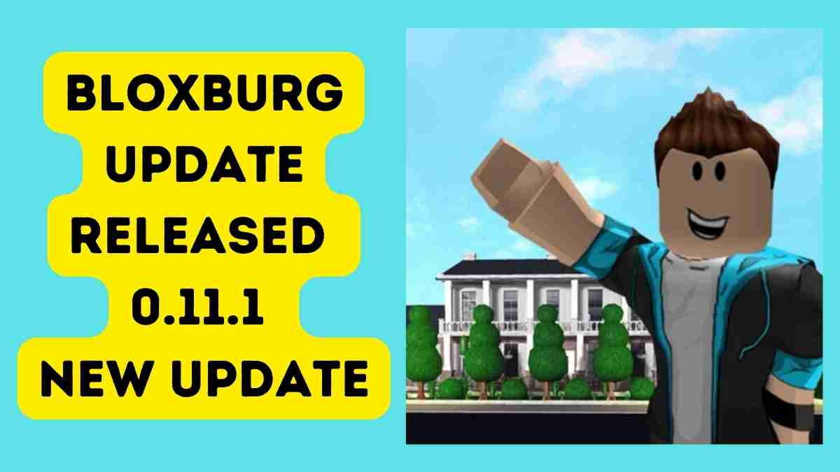 Bloxburg Update Released 0.11.1 (2024)