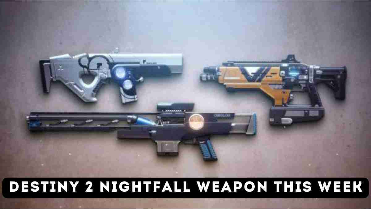 Destiny 2 Nightfall Weapon this Week
