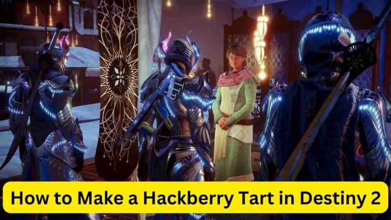 How to Make a Hackberry Tart in Destiny 2