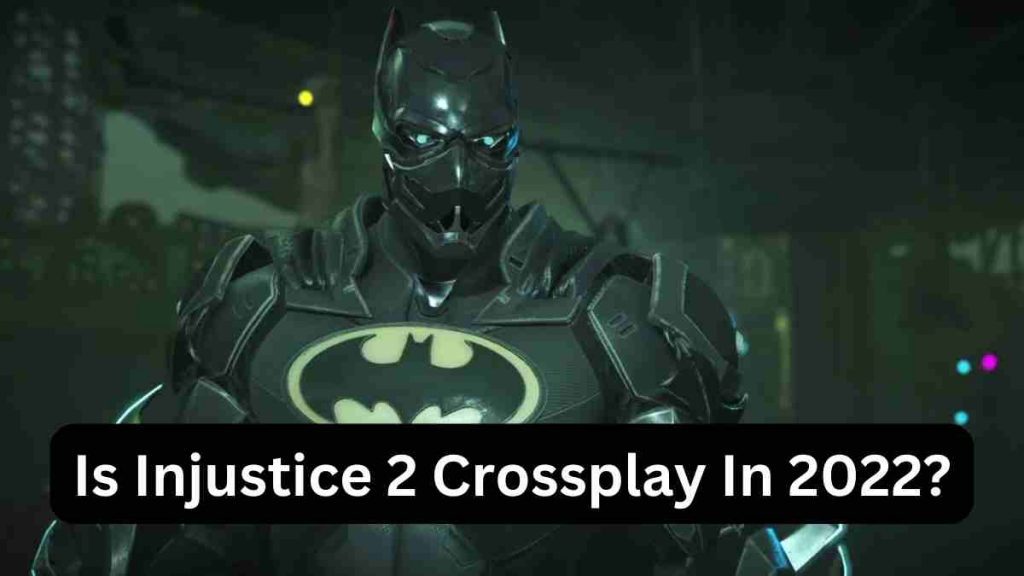 Is Injustice 2 Crossplay In 2022
