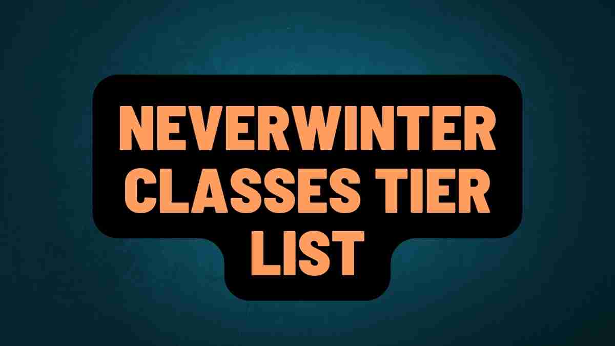 Neverwinter Classes Tier List
