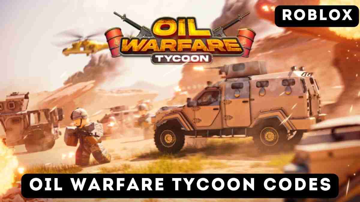 Oil Warfare Tycoon Codes
