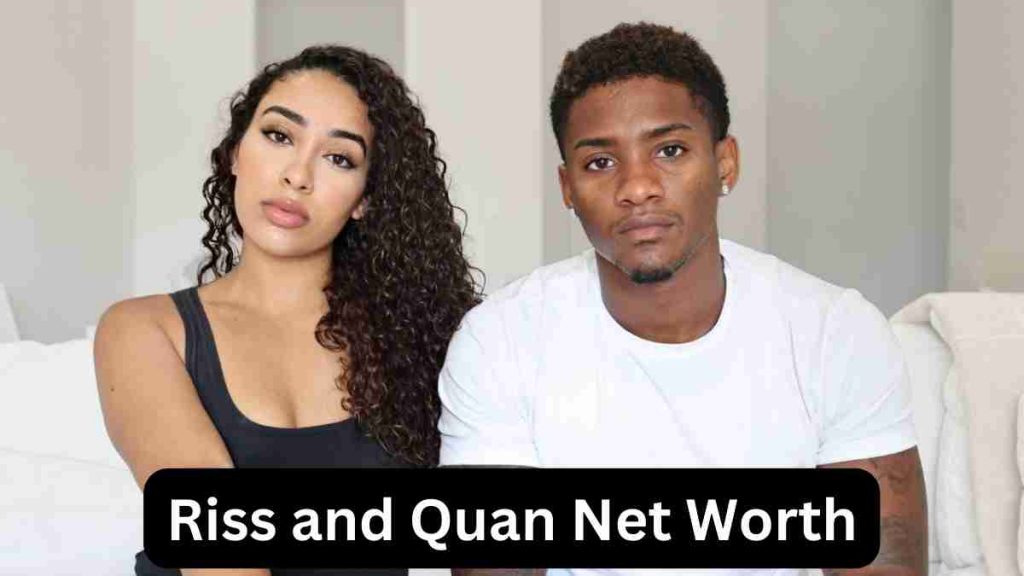 Riss and Quan Net Worth 2022