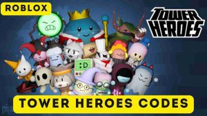 Tower Heroes Codes: Latest Codes (September 2025) 9 Tower Heroes Codes