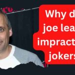 Why did Joe leave impractical jokers :As with a great wine, each new season of Impractical Jokers improves upon the previous ones