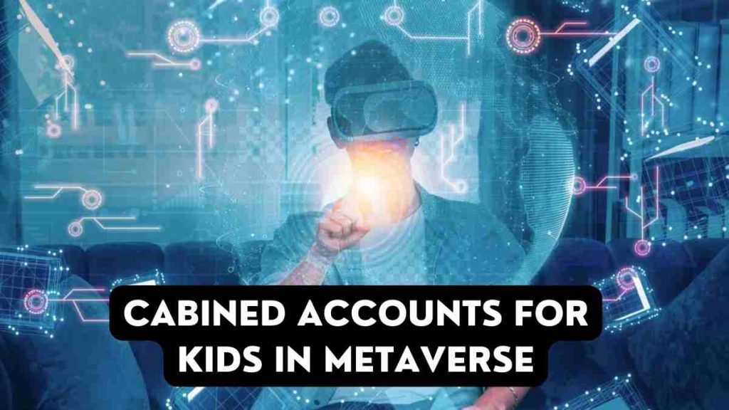 Cabined Accounts for Kids In Metaverse By Epic Games