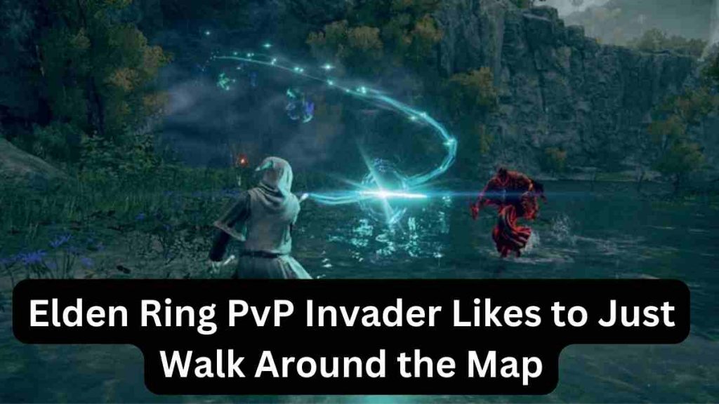 Elden Ring PvP Invader Likes to Just Walk Around the Map