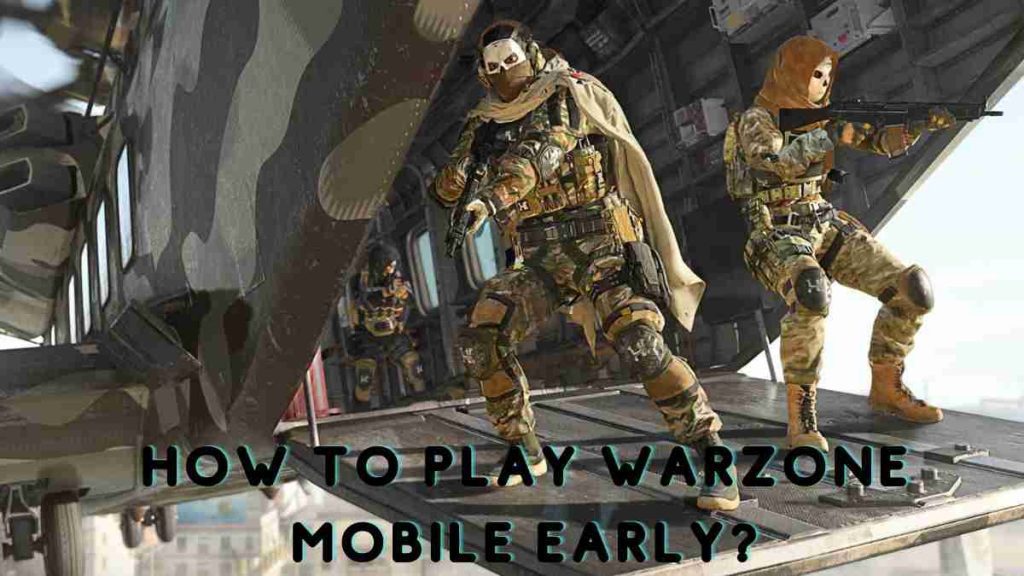 How To Play Warzone Mobile Early?