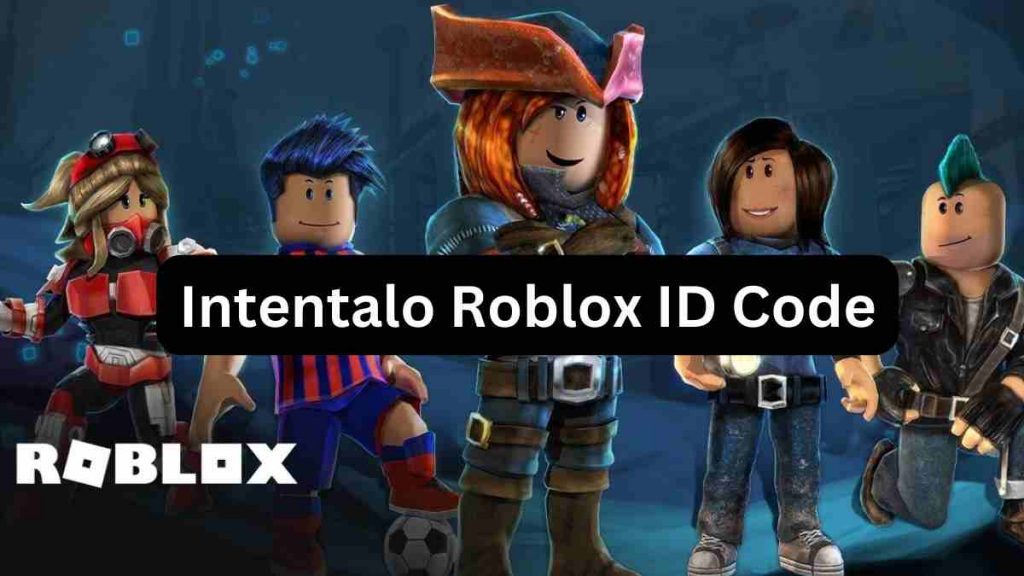Intentalo Roblox ID Code & Intentalo Roblox ID Codes List