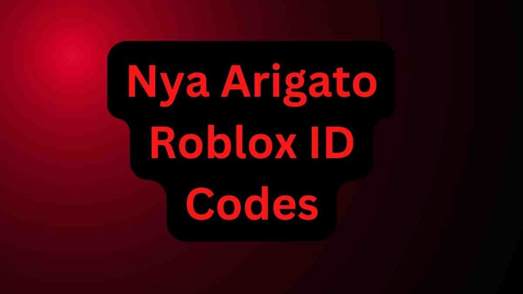 Nya Arigato Roblox ID Codes