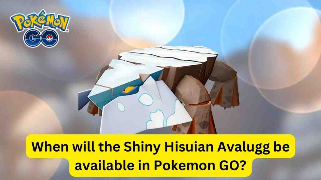 When will the Shiny Hisuian Avalugg be available in Pokemon GO?