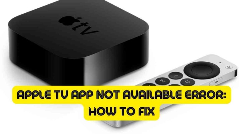 Apple TV App Not Available Error: How to Fix