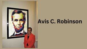 Avis C. Robinson Net worth Update 2023 Age Hight Bio & more