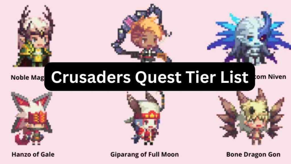 Crusaders Quest Tier List