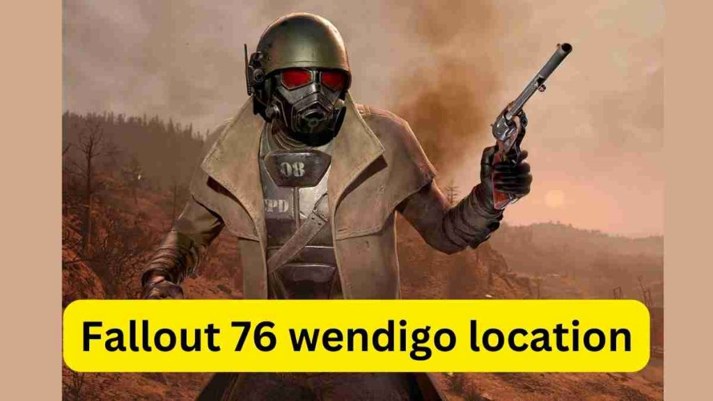 Fallout 76 wendigo location