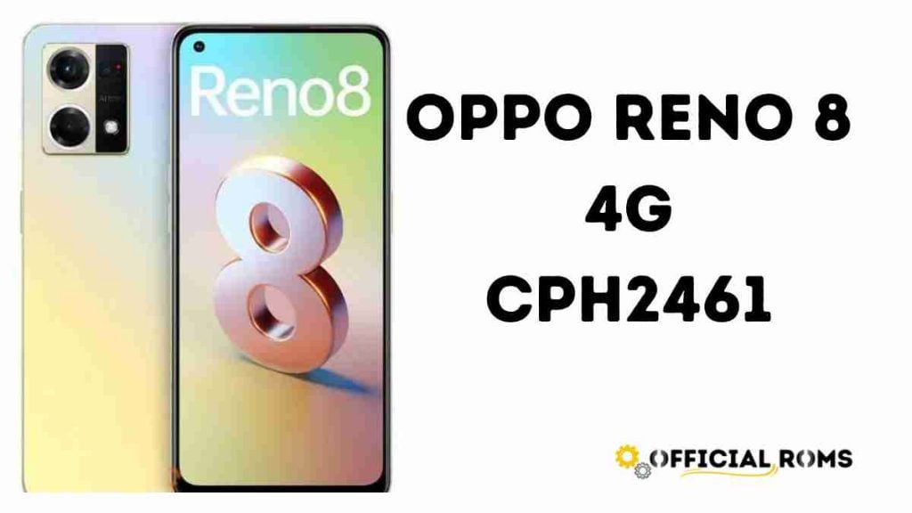 Oppo Reno 8 4G CPH2461 Flash File (Stock ROM)