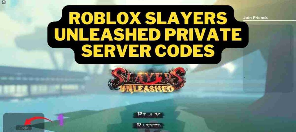 Roblox Slayers Unleashed Private Server Codes