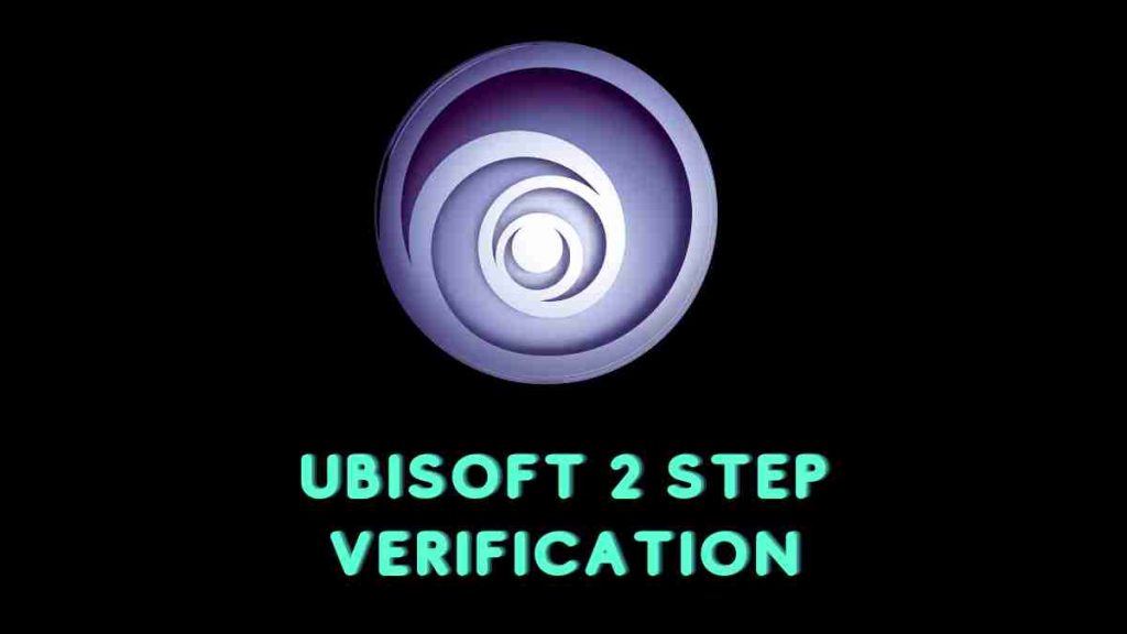 Ubisoft 2 step verification