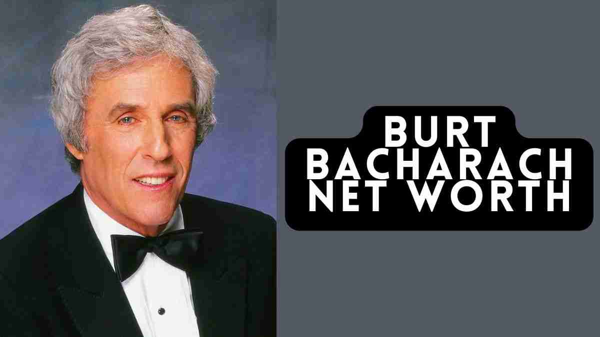 Burt Bacharach Net Worth