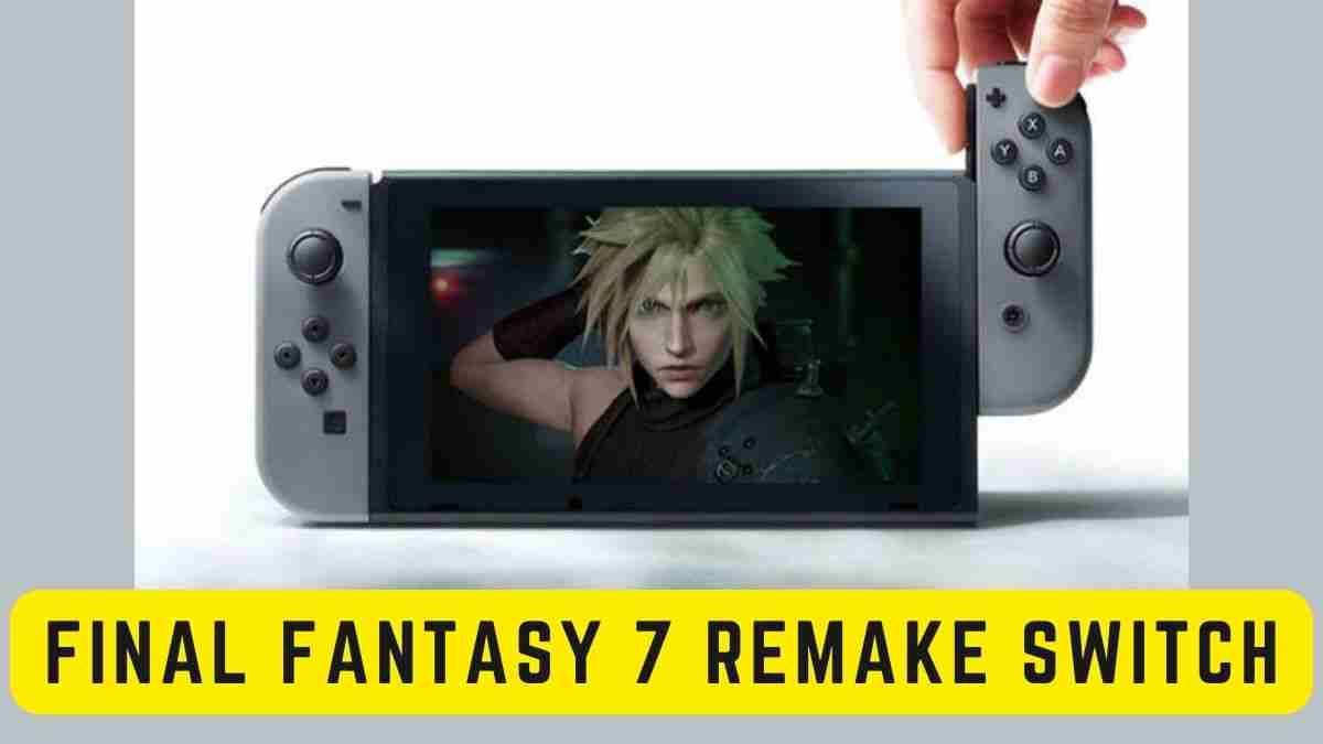 Final Fantasy 7 Remake Switch