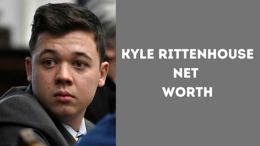 Kyle rittenhouse net worth 2023 Salary Income Age