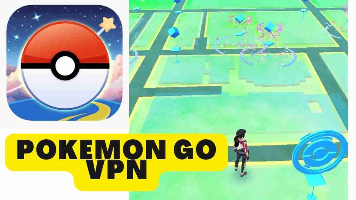 Pokemon GO VPN