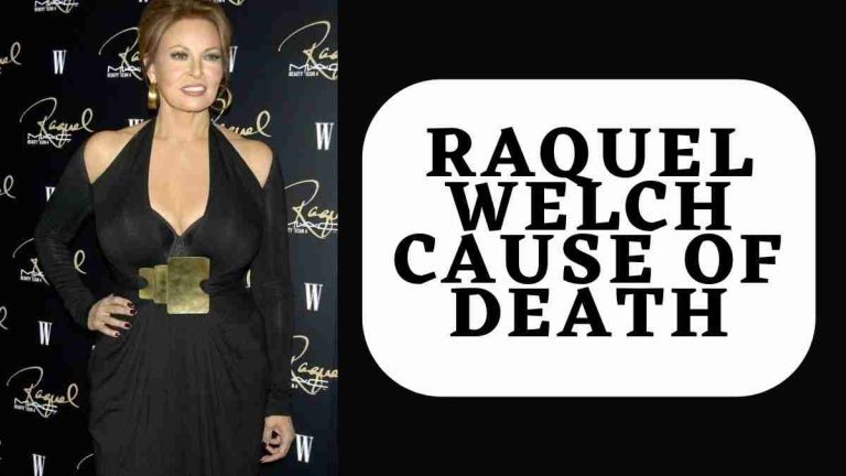 Raquel Welch Cause of Death