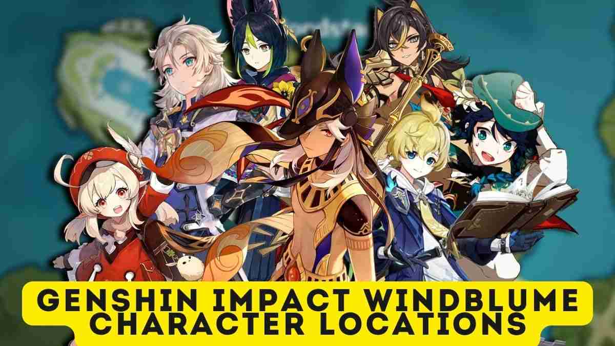 Genshin Impact Windblume Character Locations